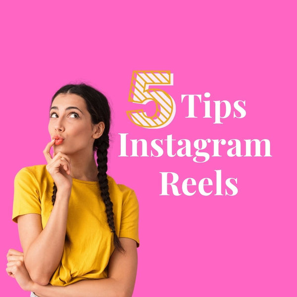 5 Tips to Use Instagram Reels For Your Brand